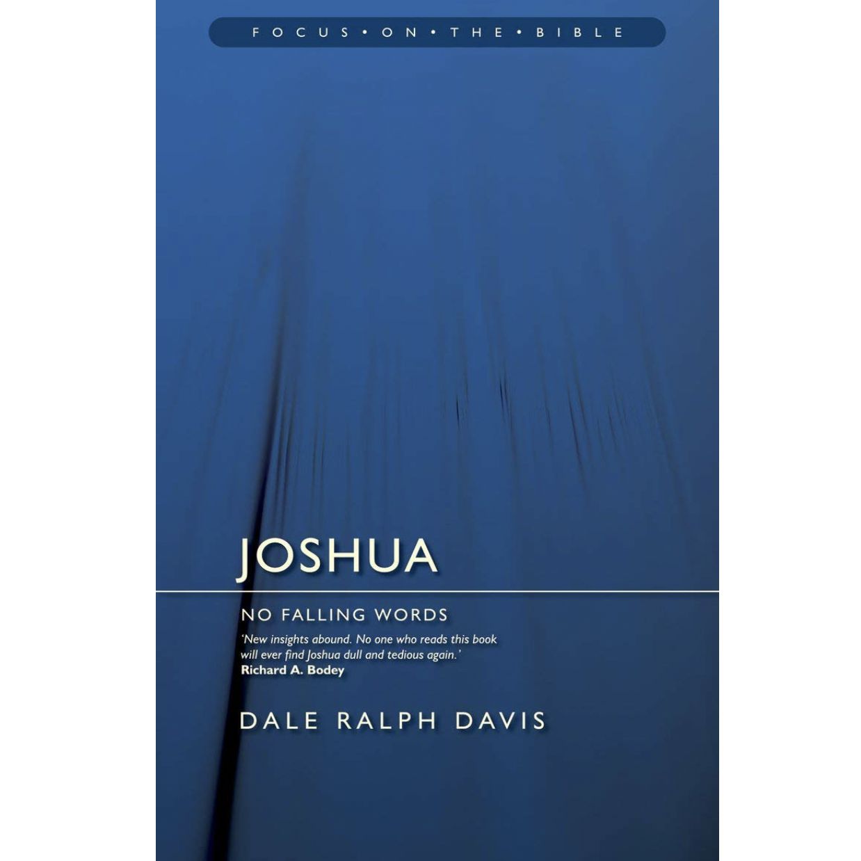 FOTB Joshua: No Falling Words (Focus on the Bible Commentary series)