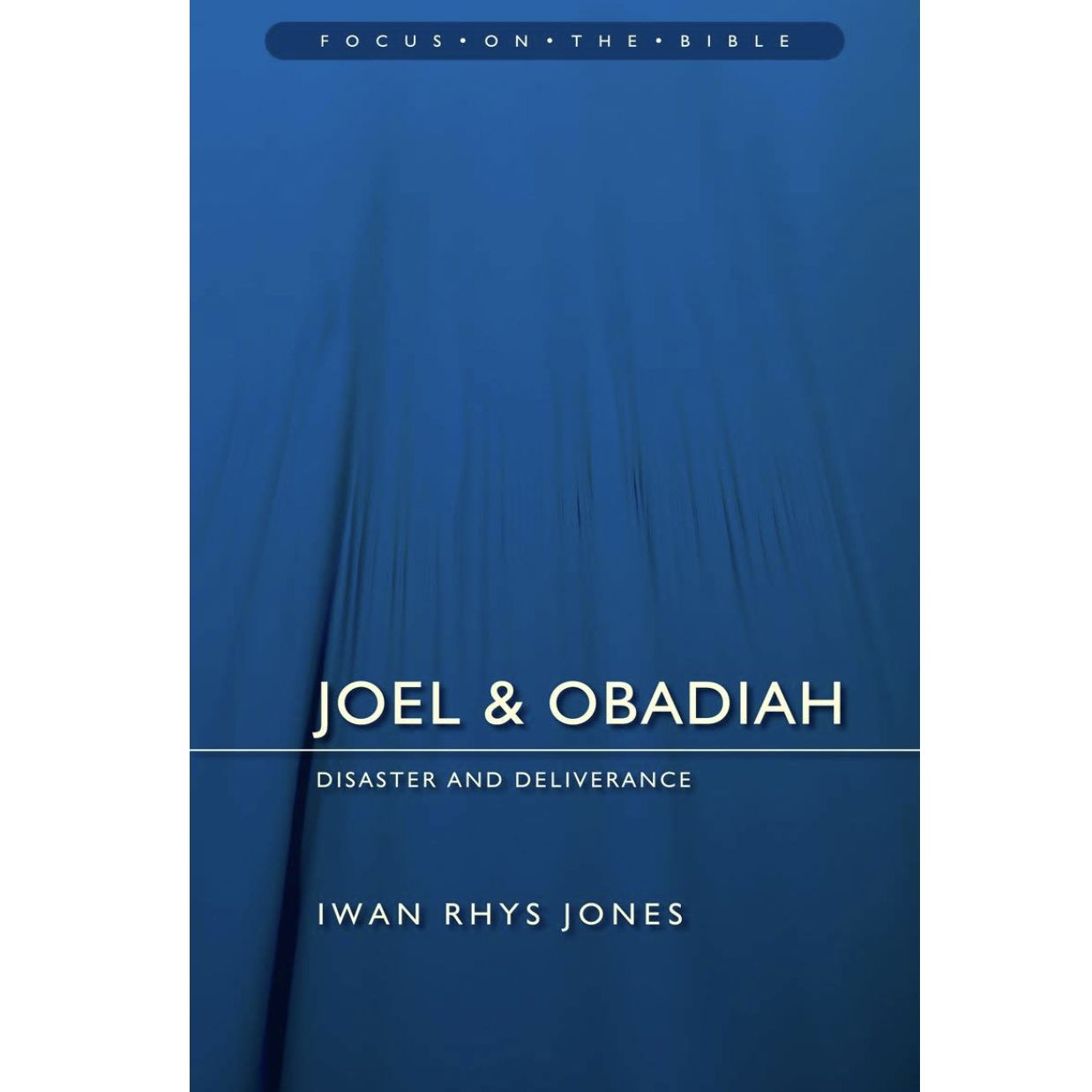 FOTB: Joel &amp; Obadiah - Disaster and Deliverance (Focus On The Bible Commentary Series)