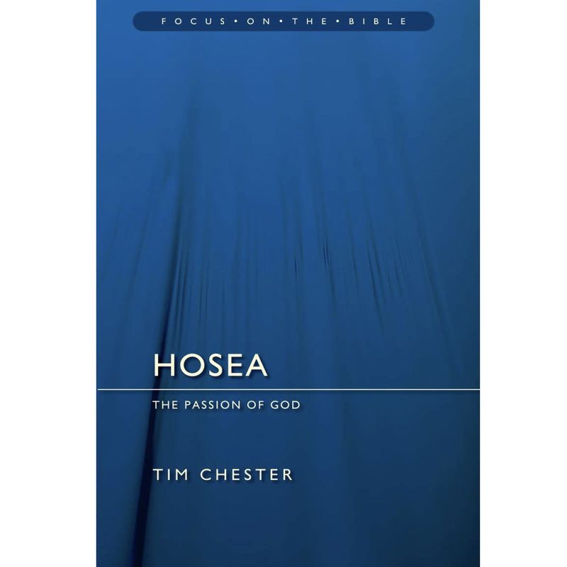 FOTB: Hosea: The Passion of God (Focus On The Bible Commentary Series)