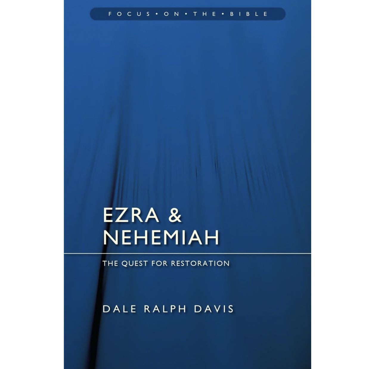 FOTB: Ezra &amp; Nehemiah (Focus on the Bible series)