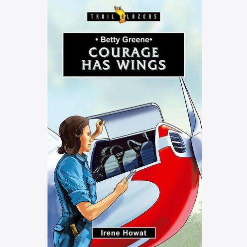 Trailblazers: Courage Has Wings: Betty Greene