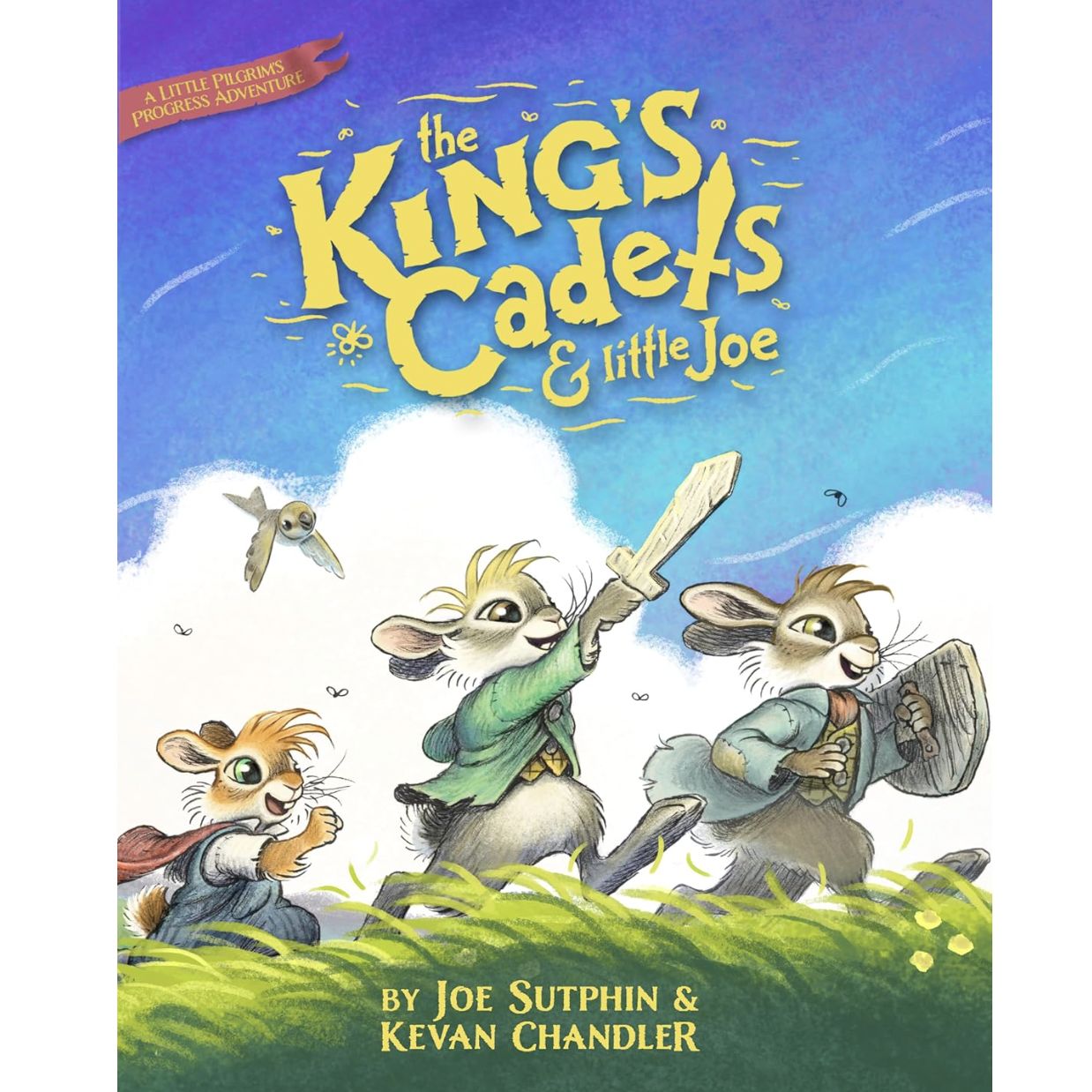 The King's Cadets and Little Joe: A Little Pilgrim's Progress Adventure