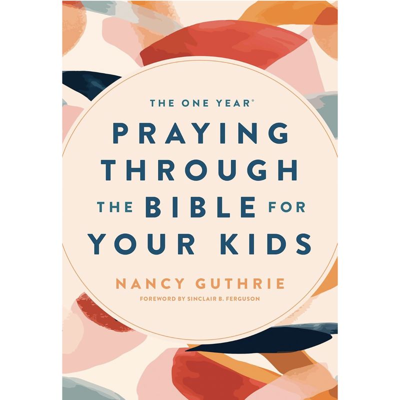 The One Year Praying through the Bible for  Your Kids