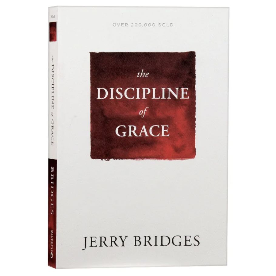 The Discipline of Grace: God's Role and Our Role in the Pursuit of Holiness