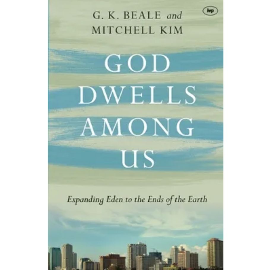 God Dwells Among Us: Expanding Eden to the Ends of the Earth