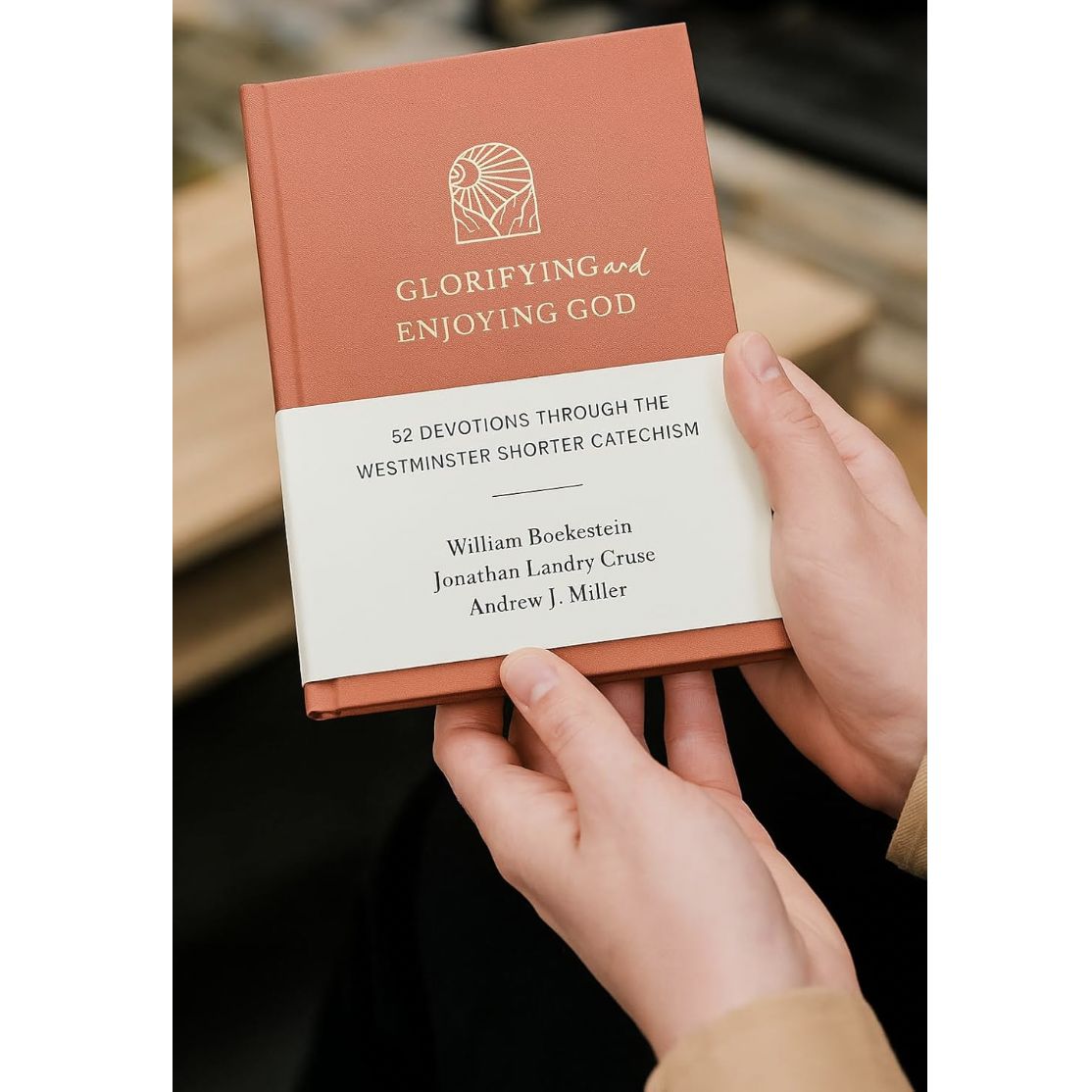 Glorifying and Enjoying God: 52 Devotions through the Westminster Shorter Catechism