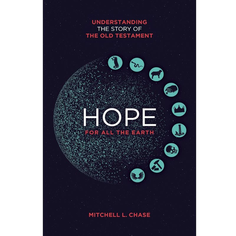 Hope for All the Earth: Understanding the Story of the Old Testament