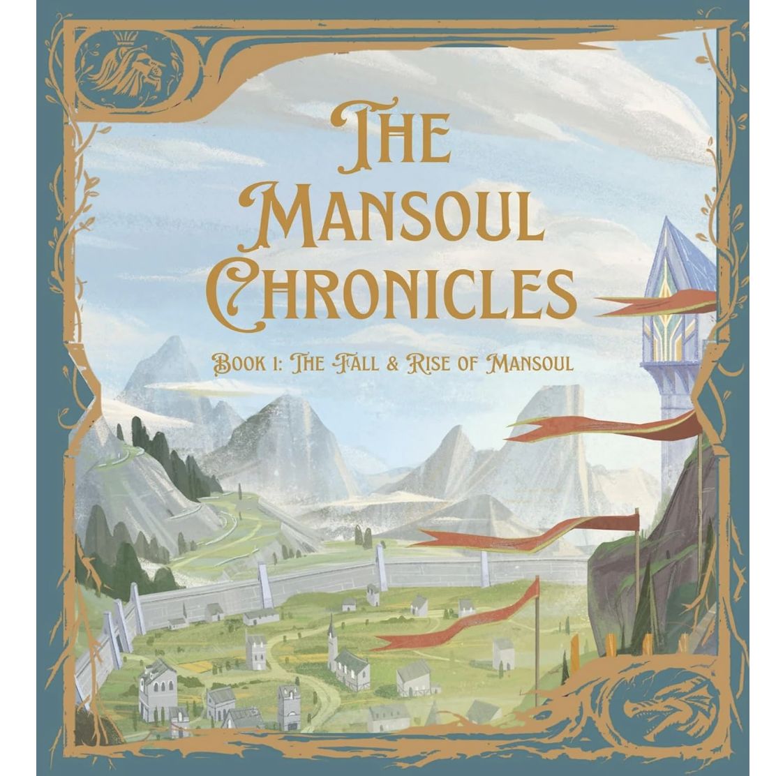 The Mansoul Chronicles, Book 1: The Fall &amp; Rise of Mansoul (John Bunyan's Holy War Fully Illustrated &amp; Adapted for Kids)