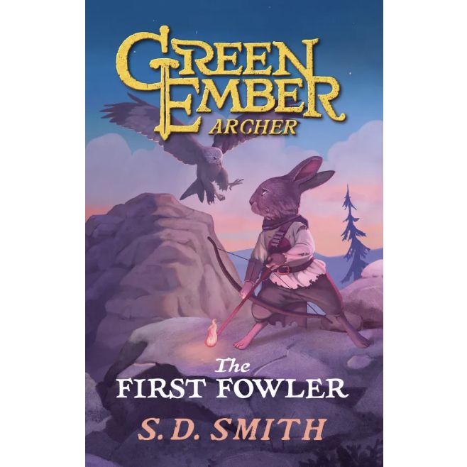 The First Fowler (#02 in The Green Ember Archer Trilogy)
