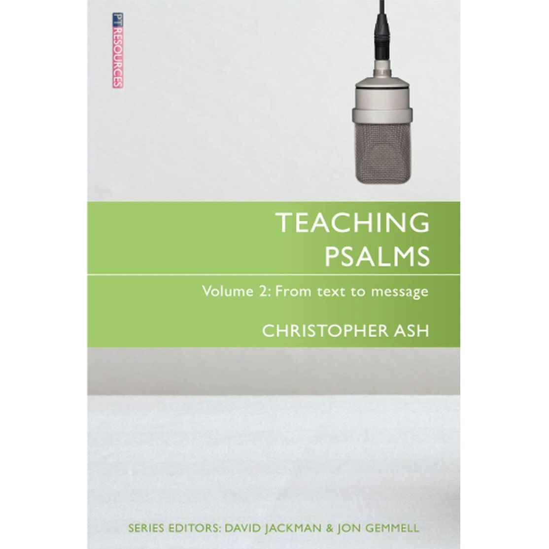 Teaching Psalms Vol. 2: From Text to Message (Proclamation Trust)