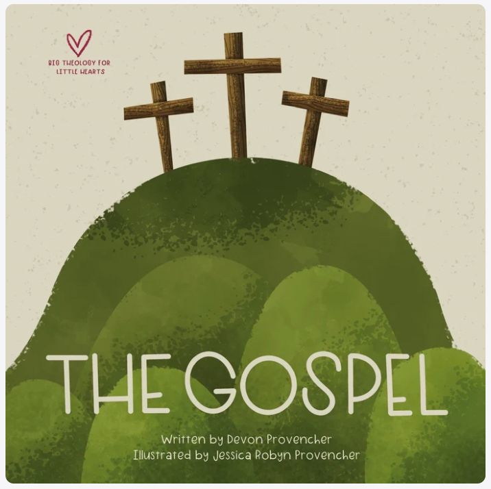 The Gospel (Big Theology for Little Hearts series)