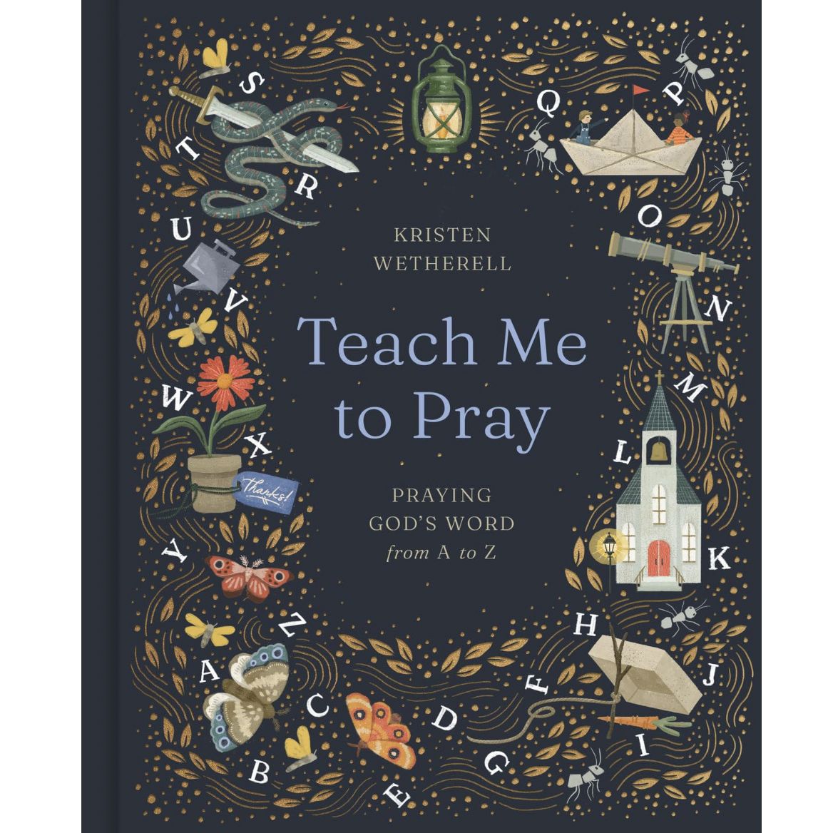 Teach Me to Pray: Praying God's Word  from A to Z