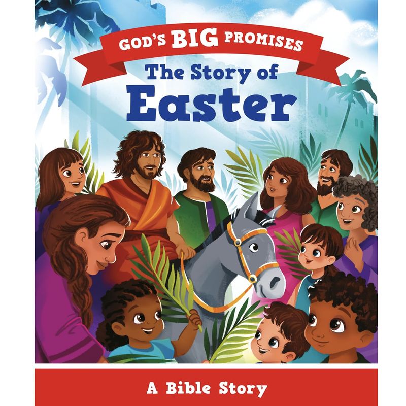God's Big Promises: The Story of Easter: A Bible Story