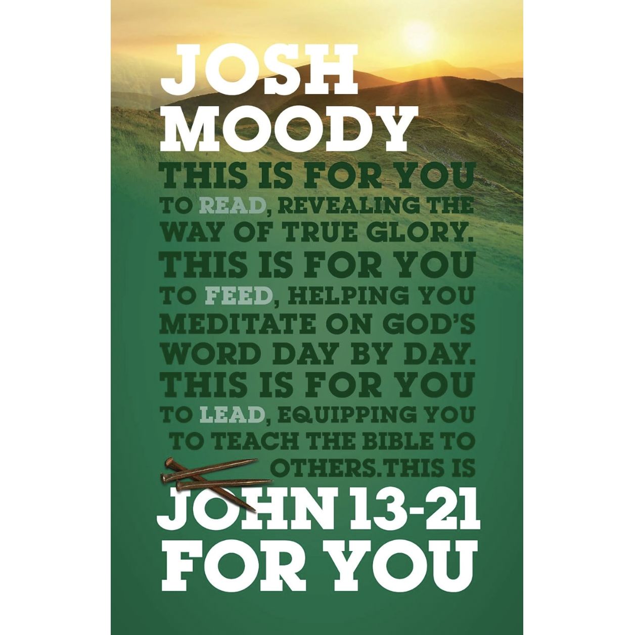 GWFY: John 13-21 For You: Revealing the way of true glory (God's Word For You series)