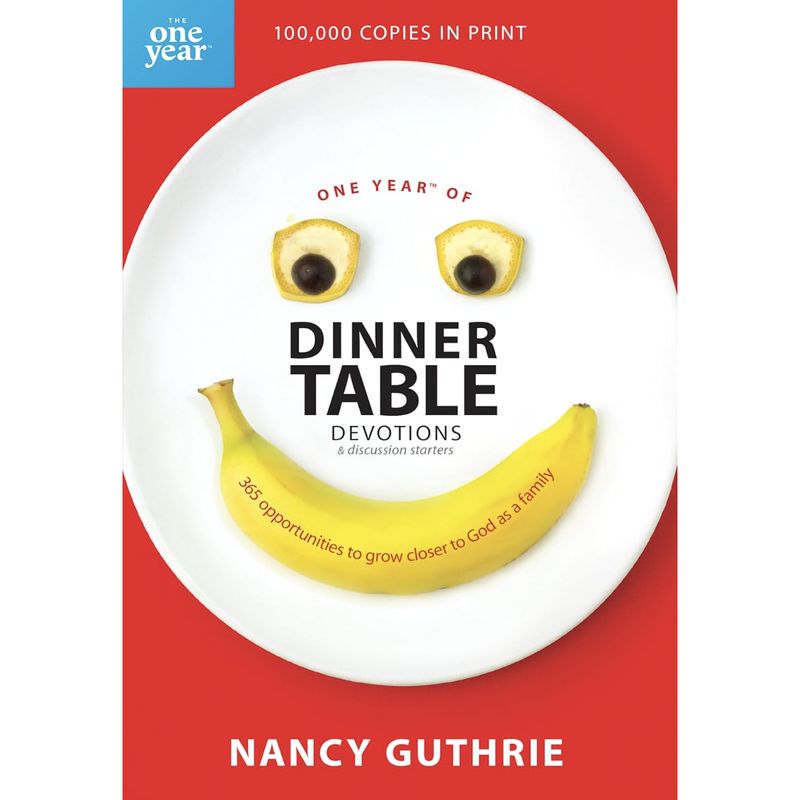 One Year of Dinner Table Devotions and Discussion Starters: 365 Opportunities to Grow Closer to God as a Family