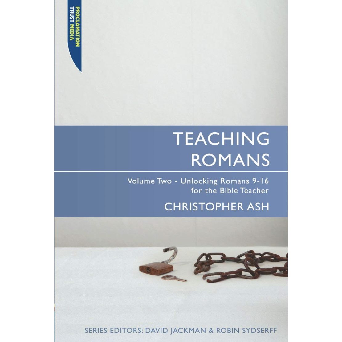 Teaching Romans Volume 2: Unlocking Romans 9-16 for the Bible Teacher