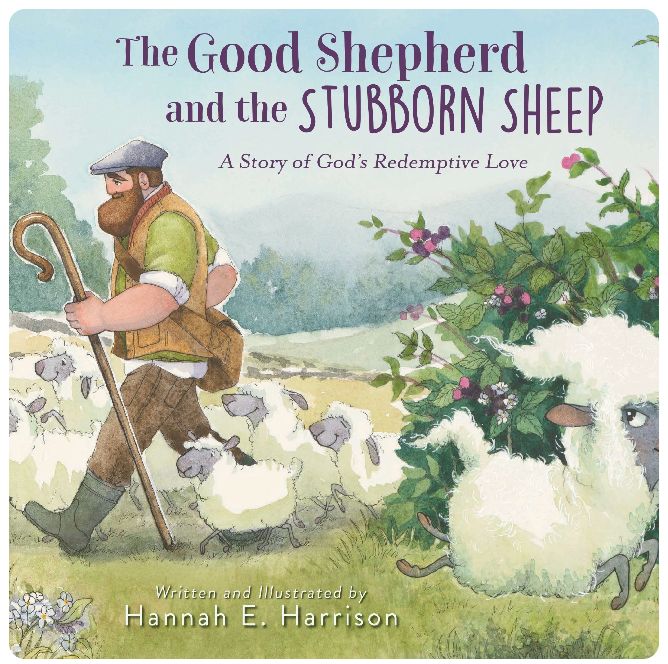 The Good Shepherd and the Stubborn Sheep: A Story of God’s Redemptive Love