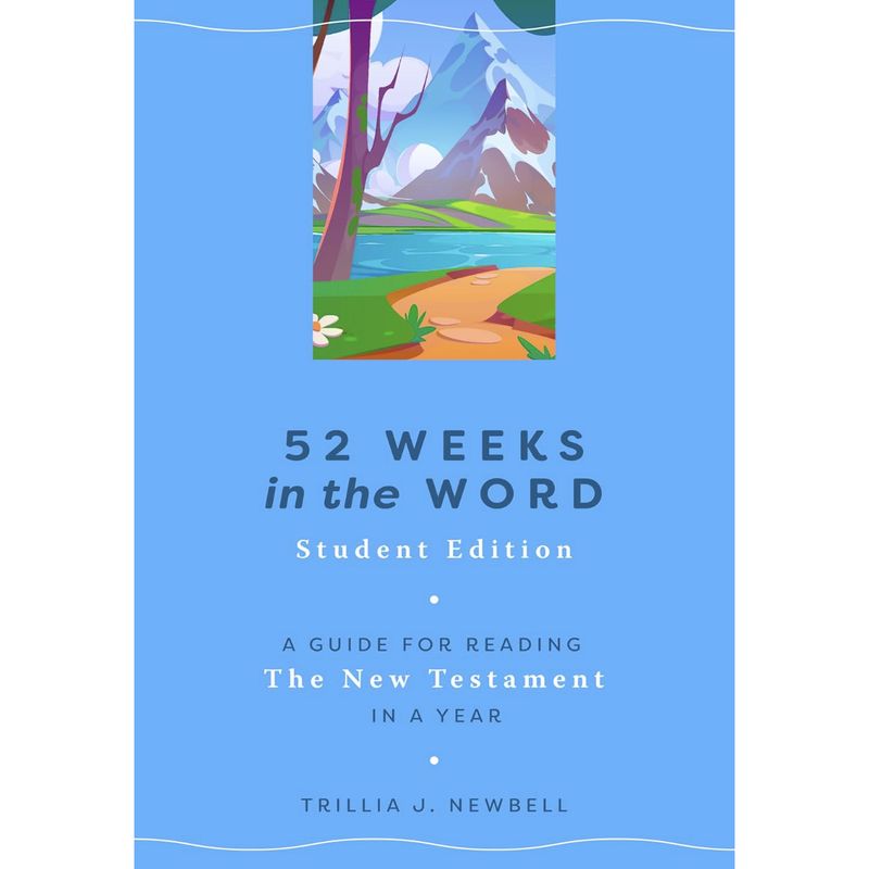 52 Weeks in the Word: Student Edition: A Guide for Reading the New Testament in a Year
