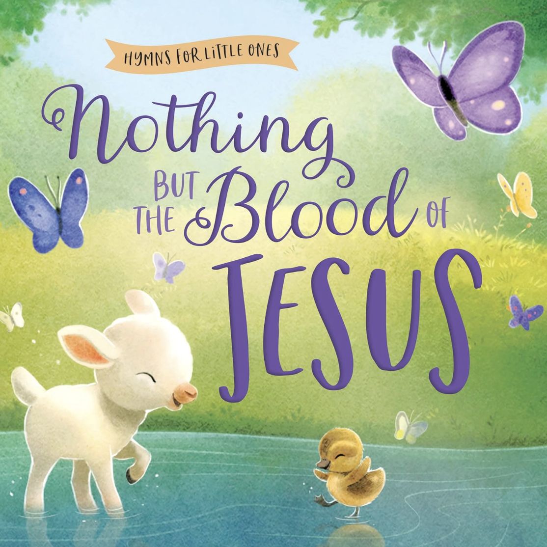 Hymns for Little Ones: Nothing But the Blood of Jesus