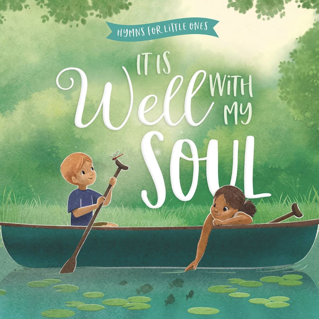 Hymns for Little Ones: It is Well With My Soul