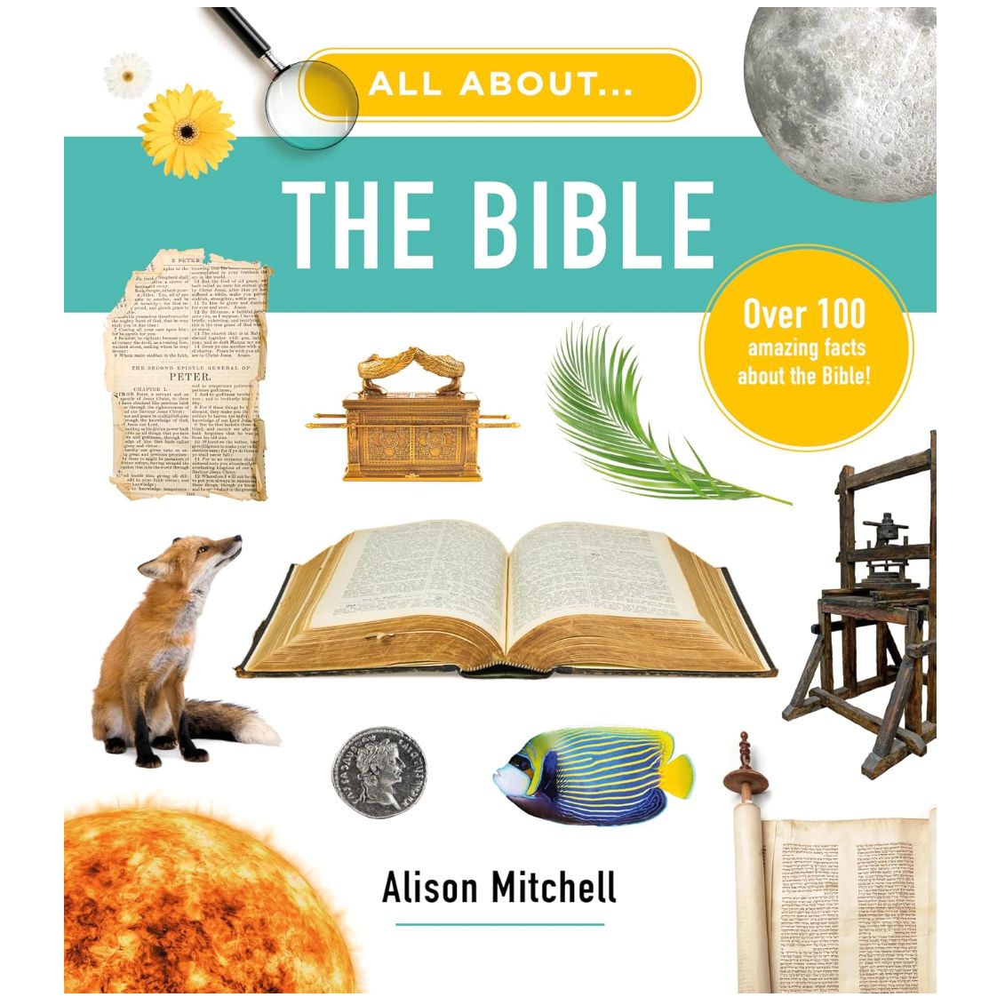 All About the Bible: Over 100 Amazing Facts about the Bible