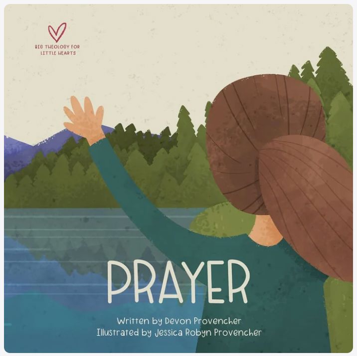 Prayer (Big Theology For Little Hearts series)