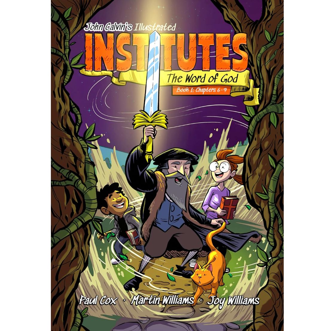 John Calvin's Illustrated Institutes, Book 1: The Word of God, Chapters 6-9