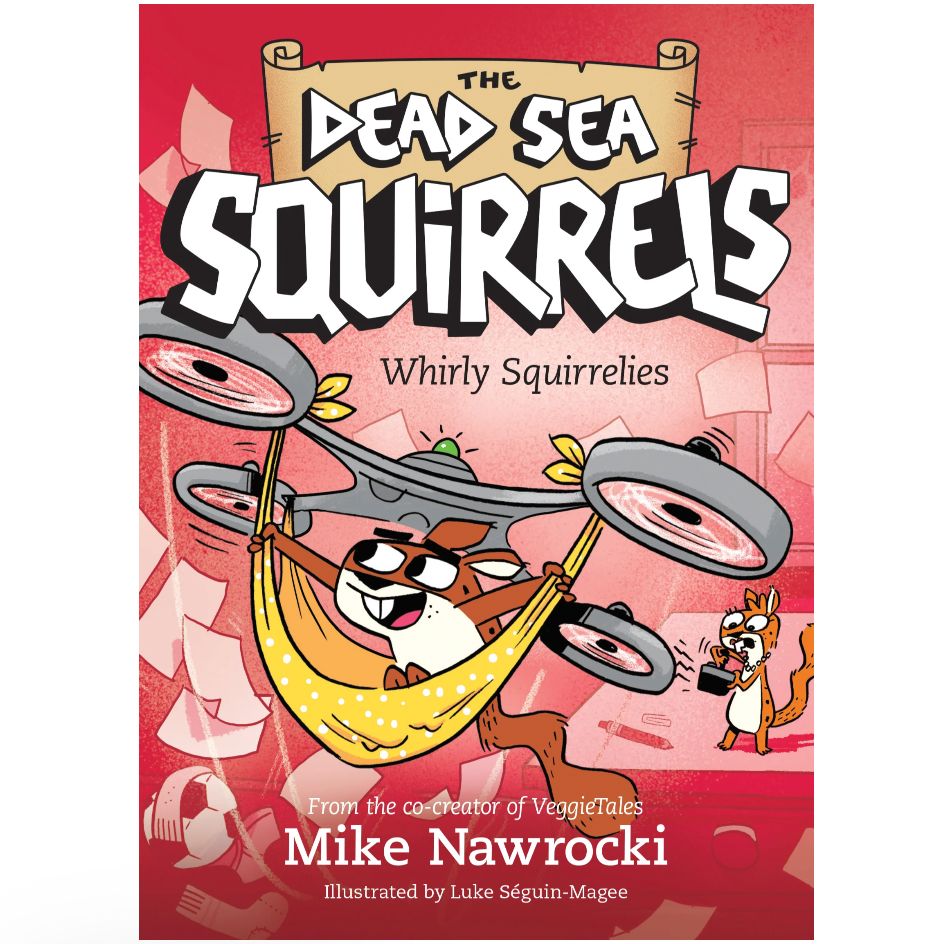 Whirly Squirrelies (#06 in the Dead Sea Squirrels series)