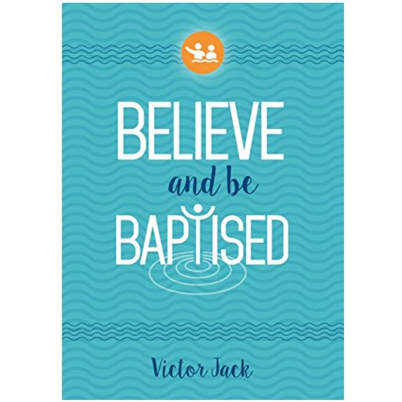 Believe and Be Baptised