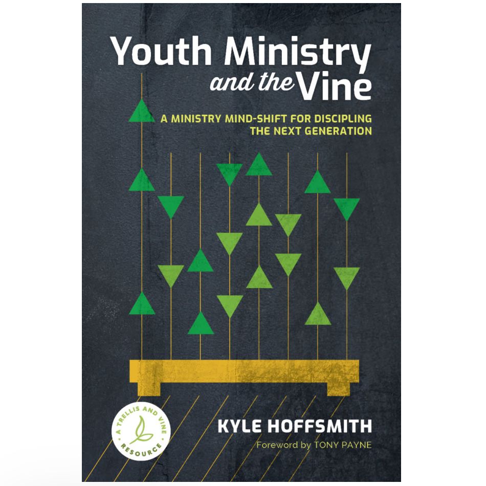 Youth Ministry and The Vine: A Ministry Mind-Shift for Discipling the Next Generation
