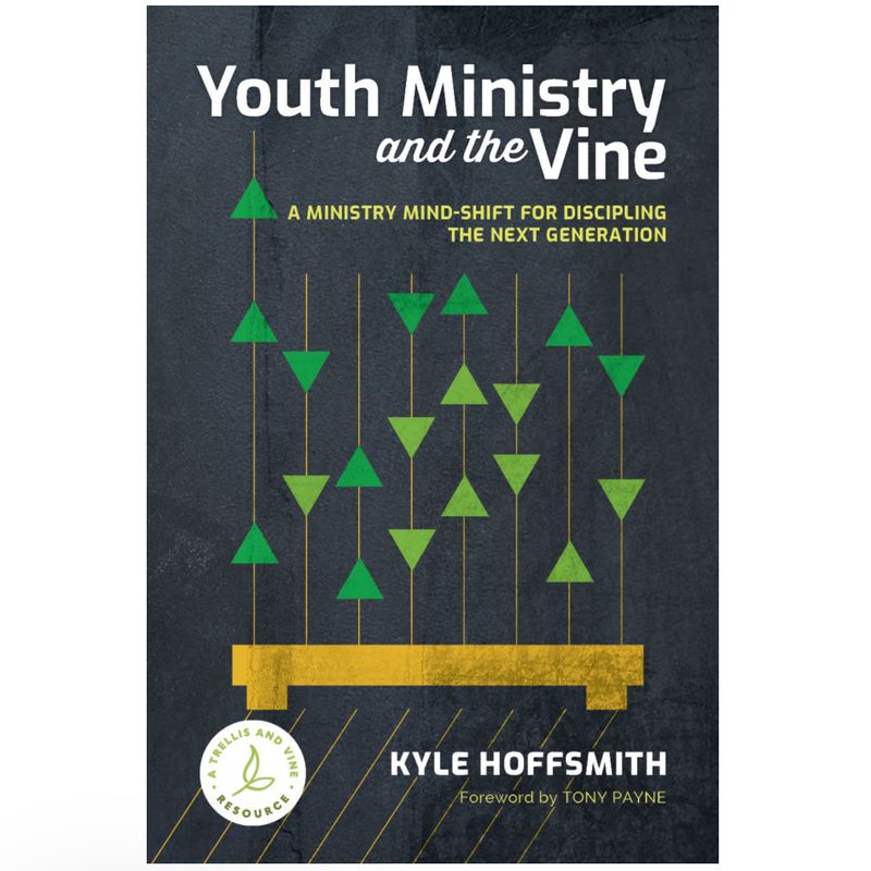 Youth Ministry and The Vine: A Ministry Mind-Shift for Discipling the Next Generation