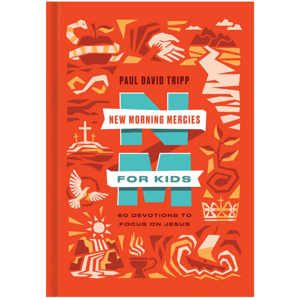 New Morning Mercies for Kids: 60 Devotions to Focus on Jesus