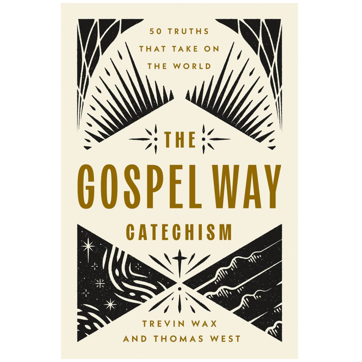 The Gospel Way Catechism: 50 Truths That Take on the World