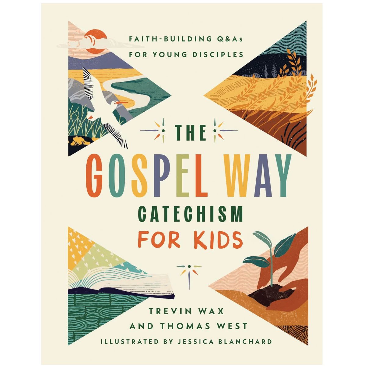The Gospel Way Catechism for Kids: Faith-Building Q&amp;As for Young Disciples