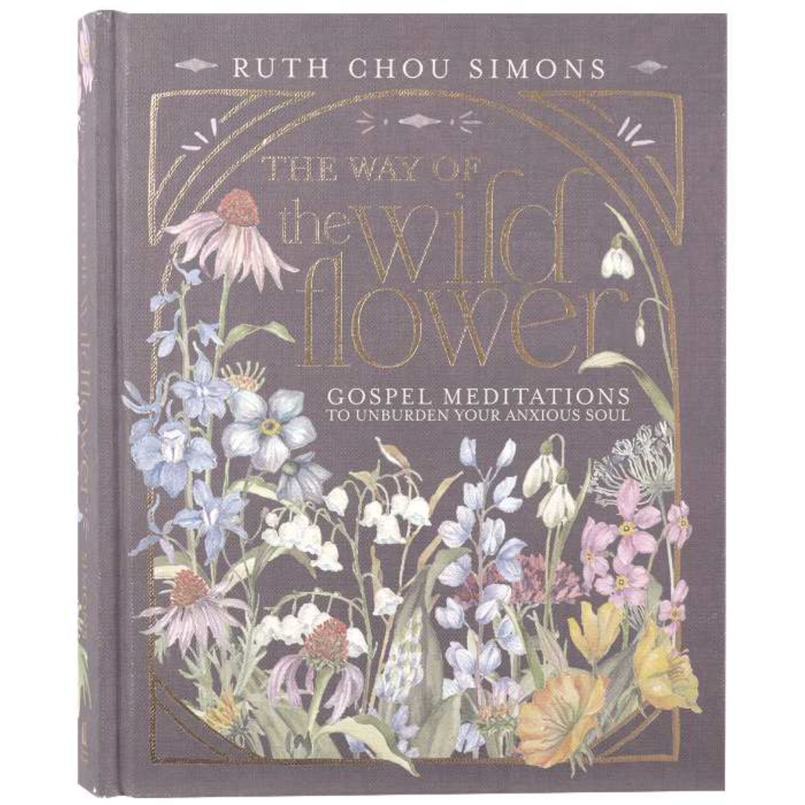 The Way of the Wildflower: Gospel Meditations to Unburden Your Anxious Soul