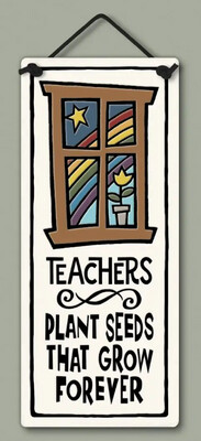 202 TEACHERS PLANT SEEDS - HANGING WALL PLAQUE