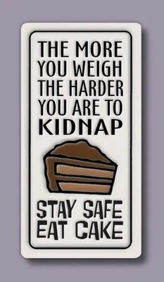 952 MAGNET - STAY SAFE. EAT CAKE MAGNET