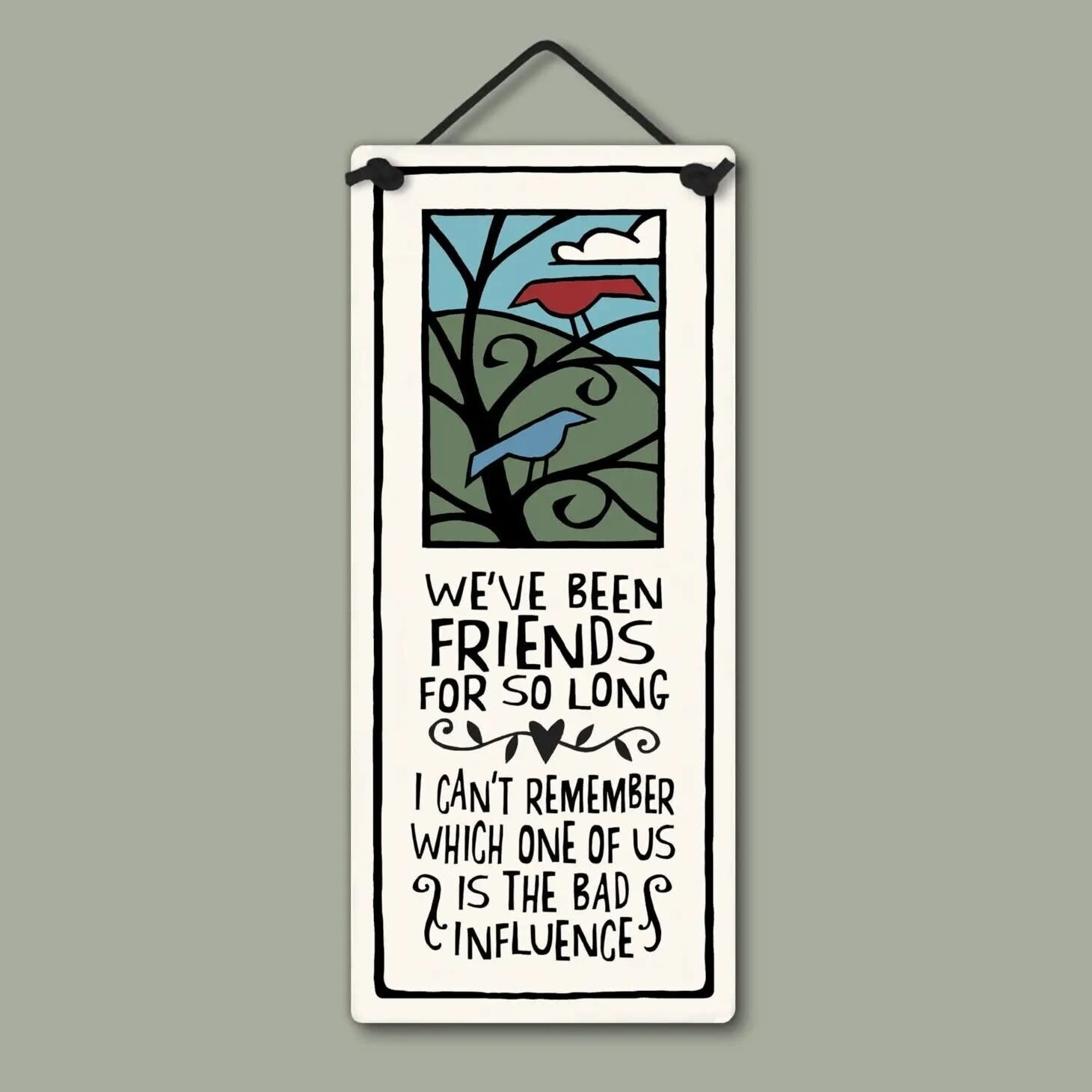 FRIENDS FOR SO LONG - HANGING WALL PLAQUE