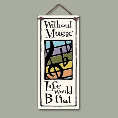 244 LIFE WOULD B FLAT - HANGING WALL PLAQUE