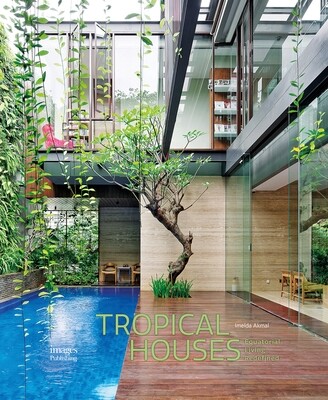 TROPICAL HOUSES: EQUATORIAL LIVING REDEFINED
