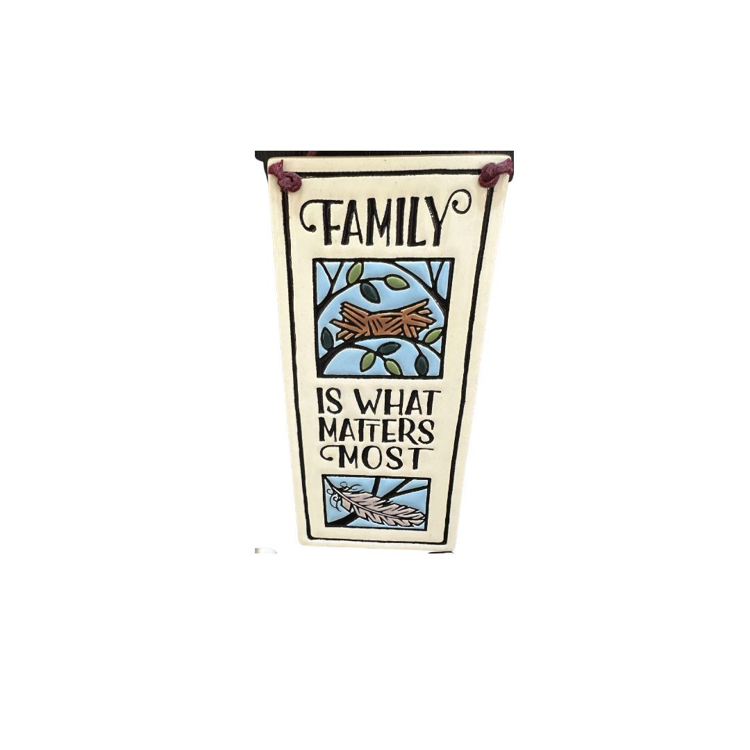 228 HANGING PLAQUE - FAMILY IS WHAT MATTERS