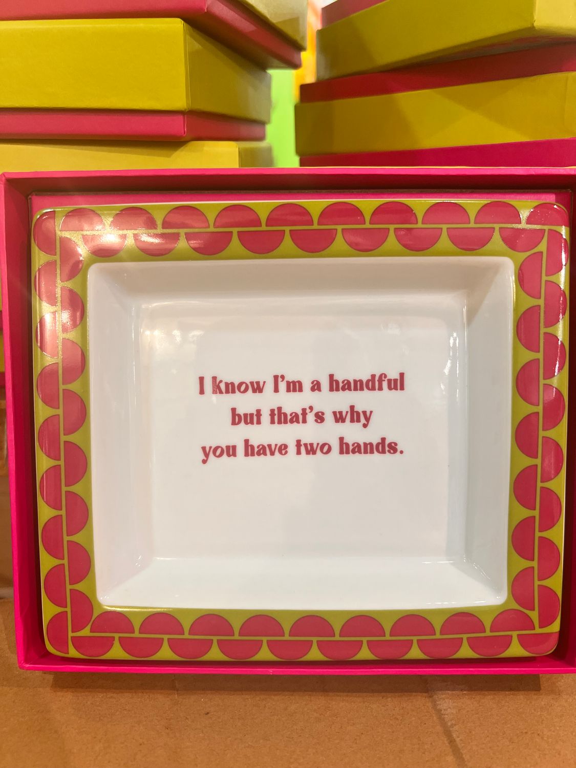 Sassy Wise Saying Tray - I know I&#39;m a handful...&quot;