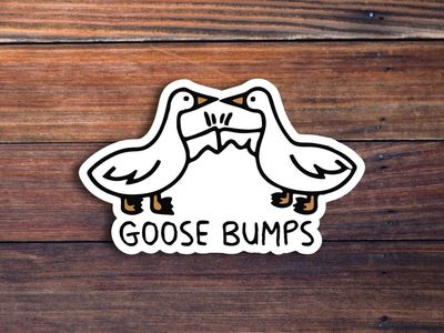 Goose Bumps Sticker - Glossy Vinyl / 3 inch