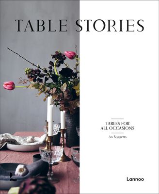 TABLE STORIES: TABLES FOR ALL OCCASIONS