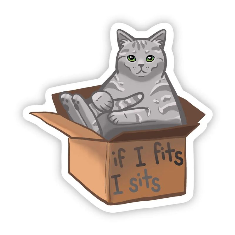 &quot;If I Fits I Sits&quot; Sticker