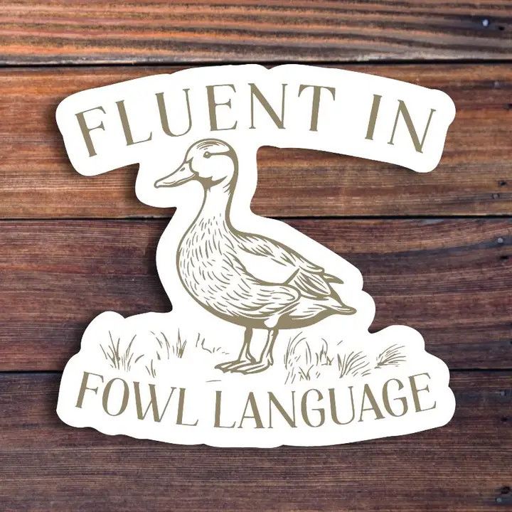Fluent in Fowl Language Sticker - Glossy Vinyl / 3 inch
