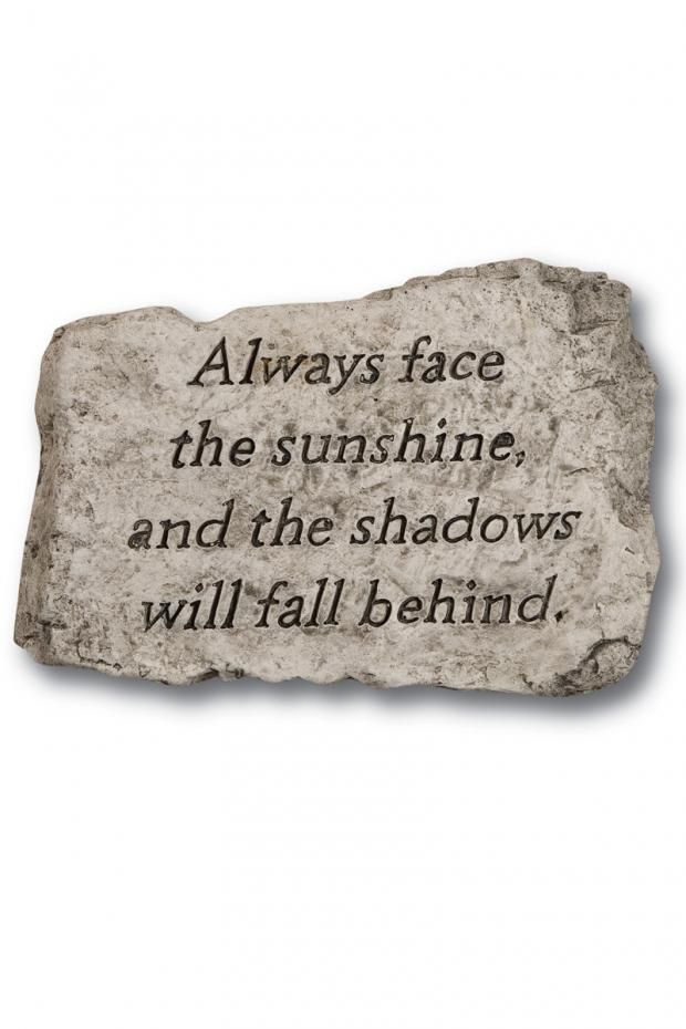STEPPING STONE 10IN - ALWAYS FACE THE SUNSHINE