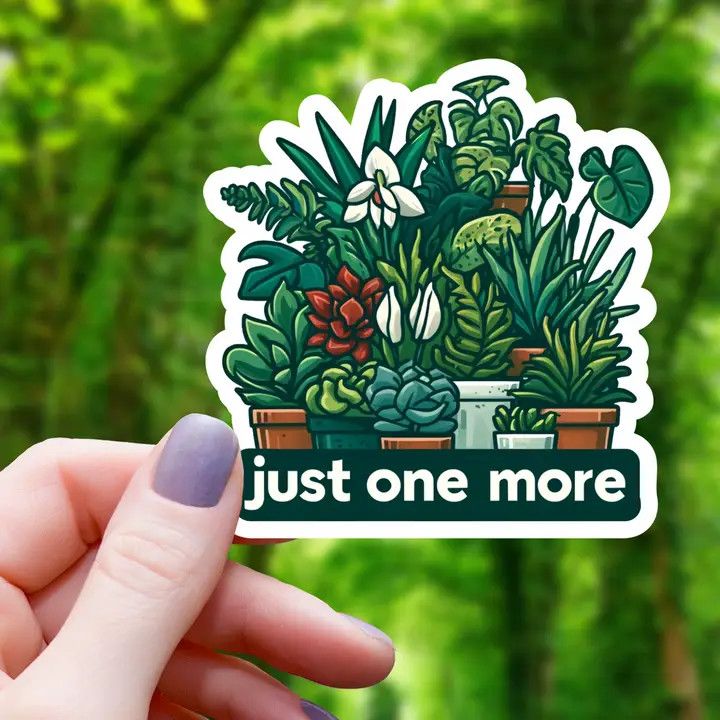 JUST ONE MORE HOUSEPLANT STICKER