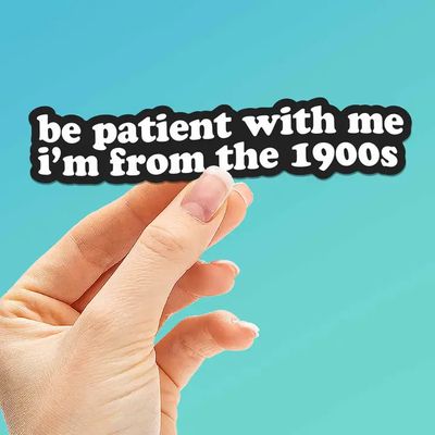 BE PATIENT STICKER