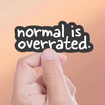 NORMAL IS OVERRATED STICKER